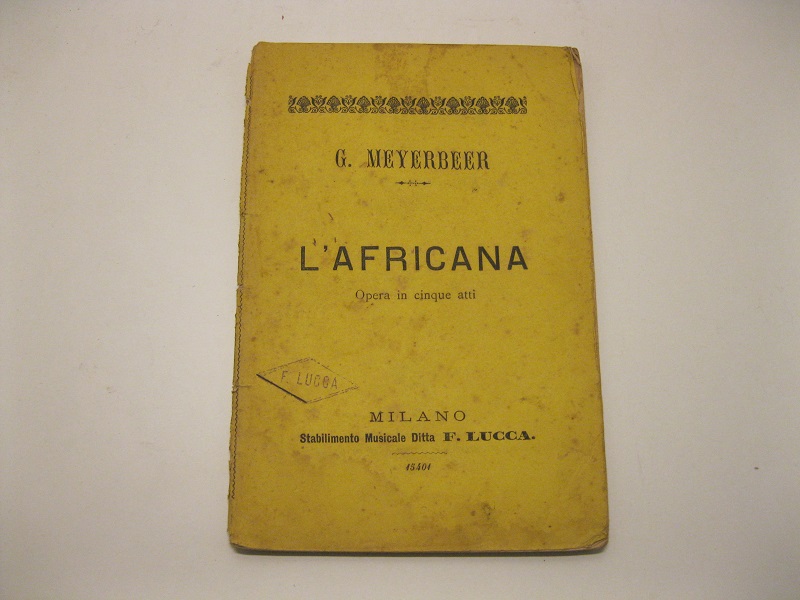 L'AFRICANA.  Opera in 5 Atti di Eugenio Scribe.  Traduzione Italiana di M. Marcello
